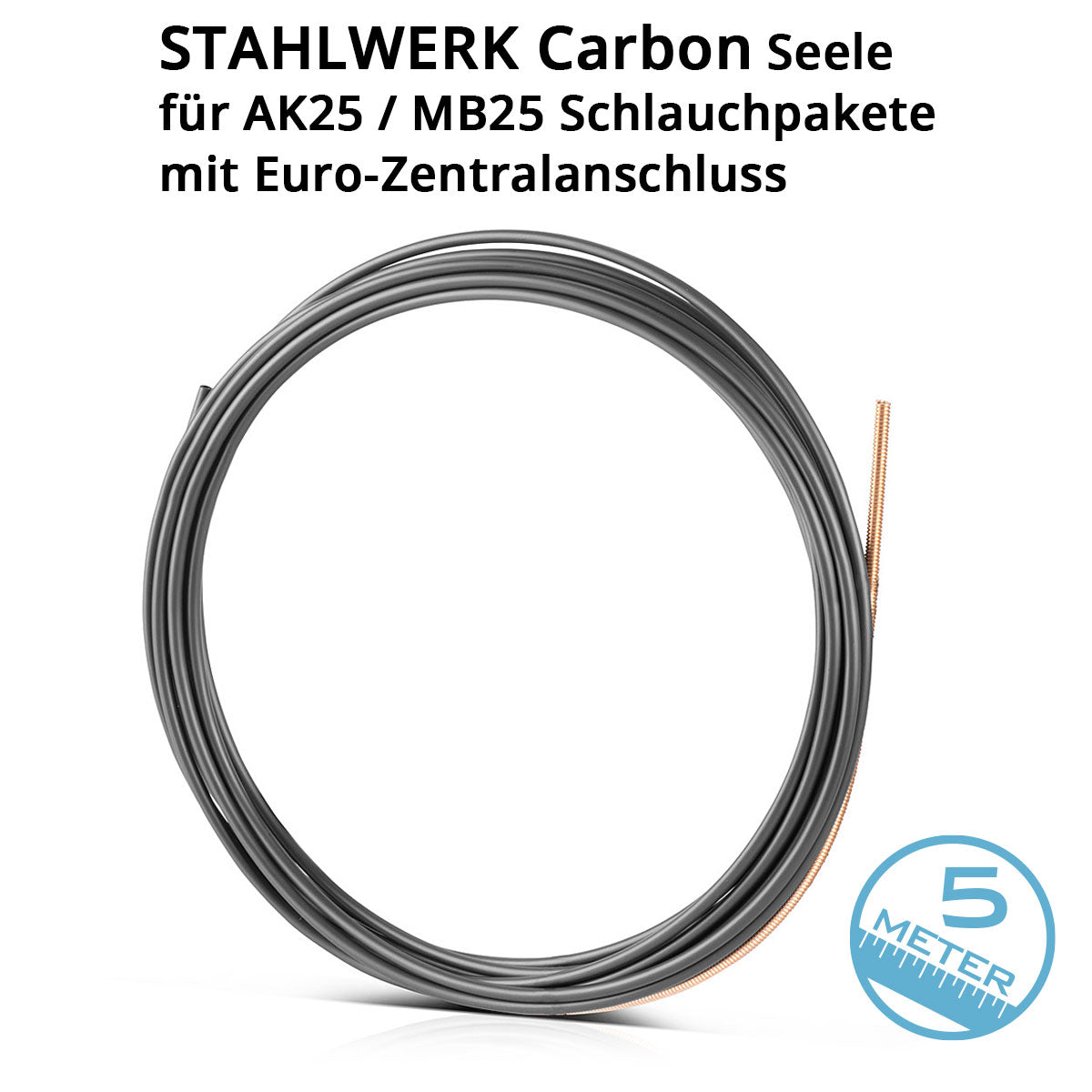 Stahlwerk Universal Carbon Seele | Wire guide 5 m for MIG MAG AK15 | MB15 | AK25 | MB25 welding burner hose packages with euro central connection for the professional welding of steel, stainless steel and aluminum alloys